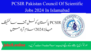 Jobs 2024 Pakistan Council Of Scientific PCSIR Islamabad 