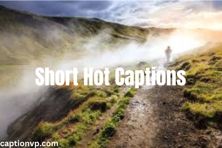 Best Short Hot Captions For Instagram