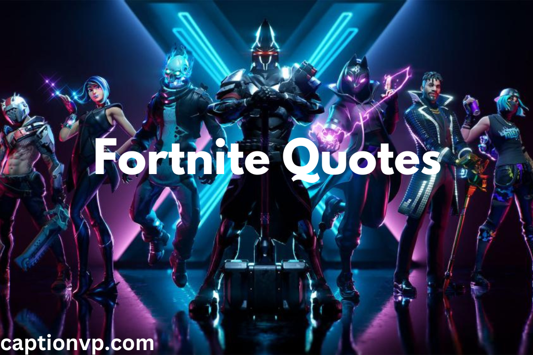 Amazing Fortnite Quotes