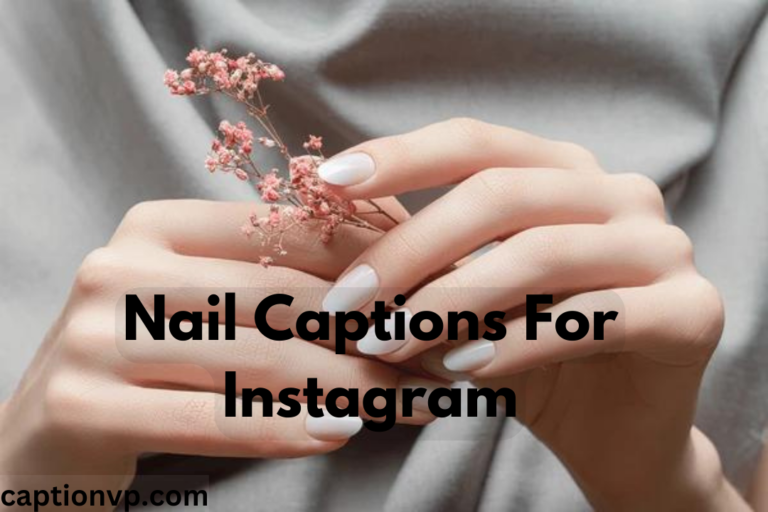 Top Nail Captions For Instagram