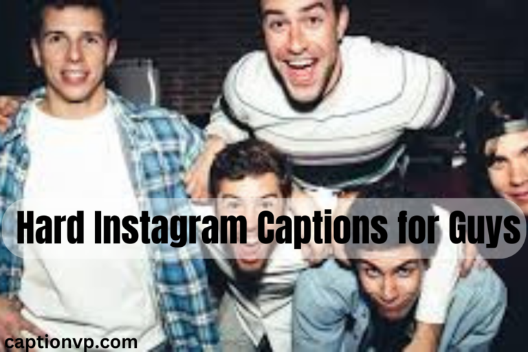 Hard Instagram Captions for Guys