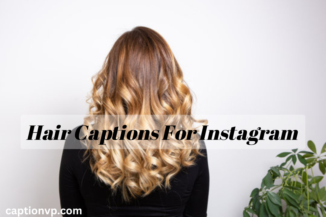 Best Hair Captions For Instagram