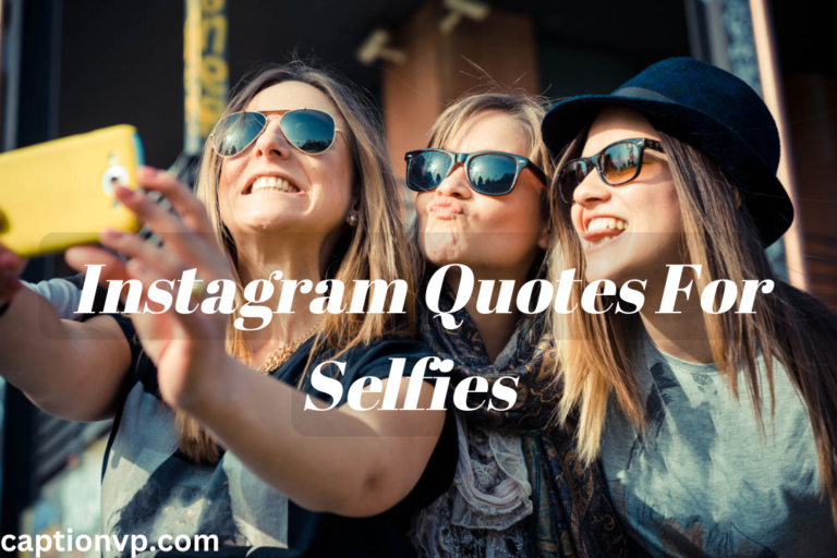 Good Instagram Quotes For Selfies