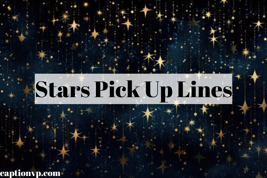 Best Stars Pick Up Lines