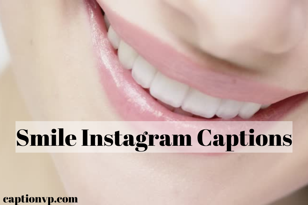 Top Smile Instagram Captions