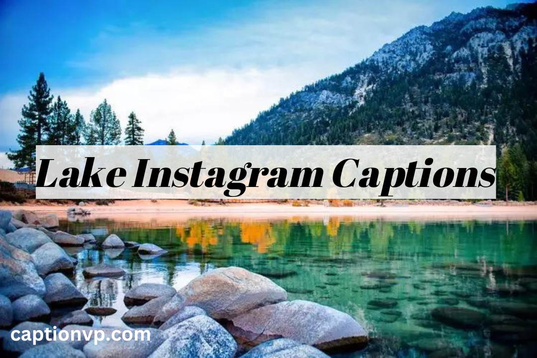 Best Lake Instagram Captions