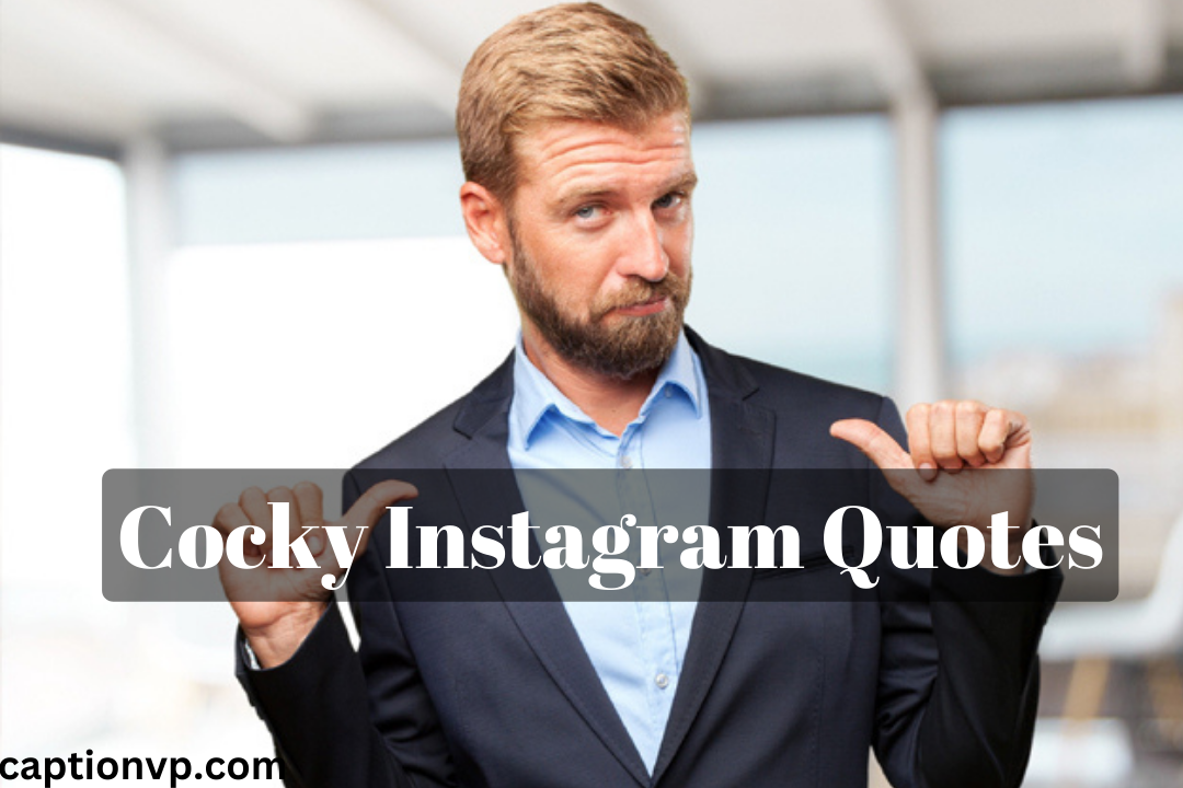 Best Cocky Instagram Quotes That Trending In Market