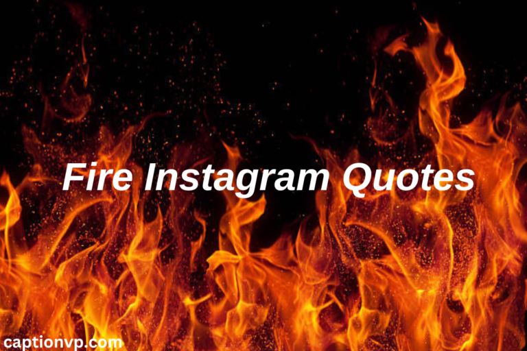 Best Fire Instagram Quotes